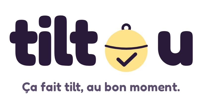 Tiltou. Ça fait tilt, au bon moment.